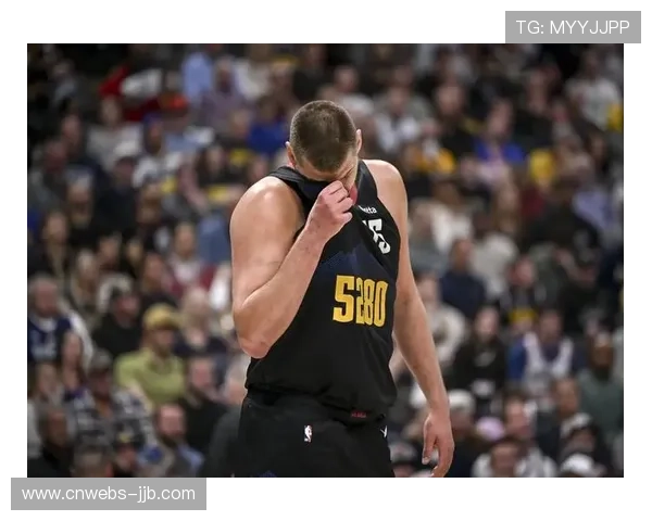 掘金约基奇体系成熟，卫冕冠军气质沉稳应对挑战